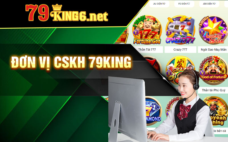 Đơn vị liên hệ cskh 79king